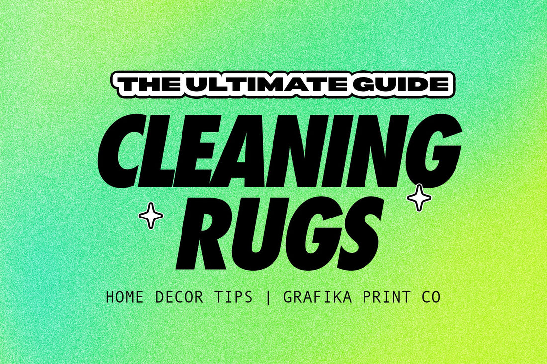 The Ultimate Guide to Cleaning Funky Rugs | Modern Home Decor Tips | Grafika Print Co